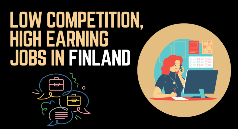 Low Competition, High Earning Jobs in Finland