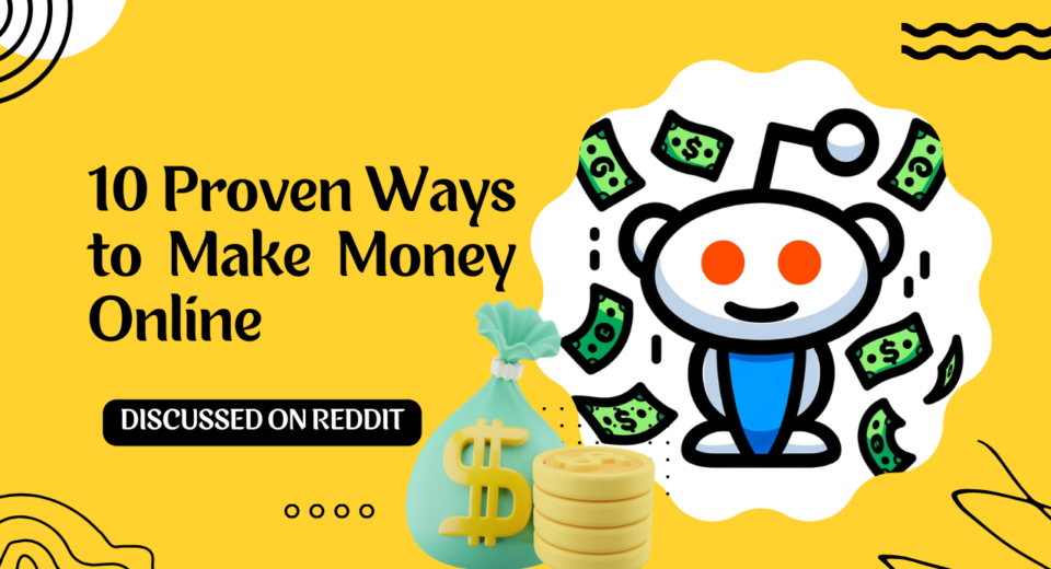 10 Proven Ways to Make Money Online Discussed on Reddit